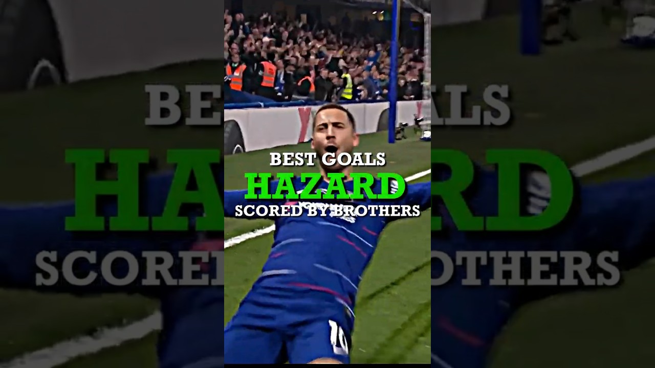Eden and Thorgan Hazard's Most Epic Goals Ever