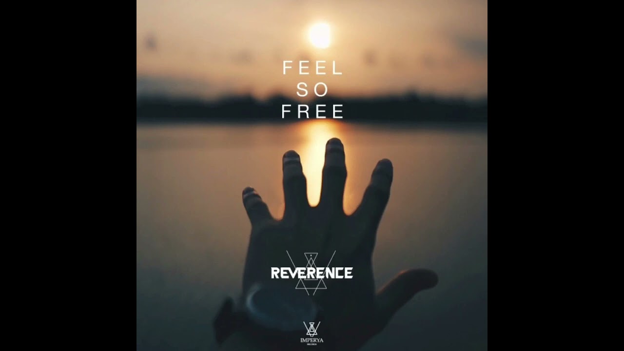 Reverence - Feel So Free
