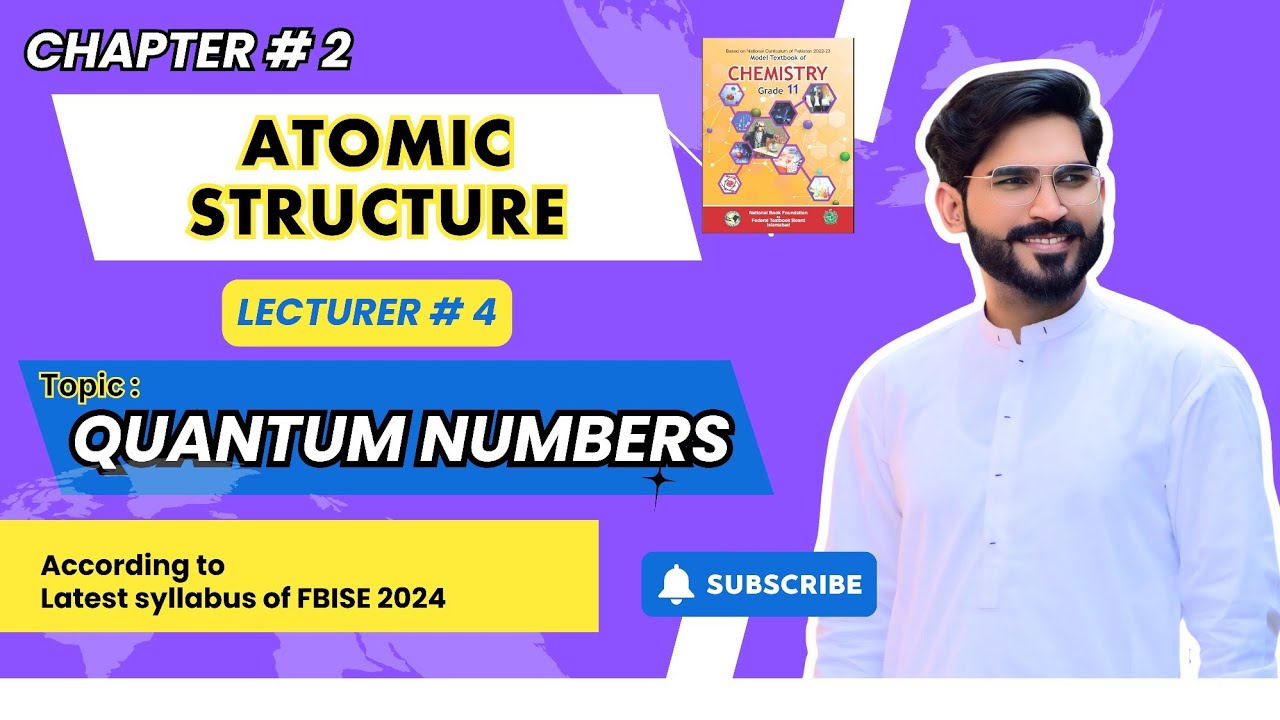 Chapter 2 | Lecture # 4 | Quantum Numbers | Atomic Structure | FBISE 2024