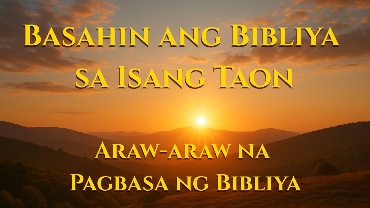 Araw 007 - Araw-araw na Pagbasa ng Bibliya | Ang Sentro ng Pagbasa ng Bibliya
