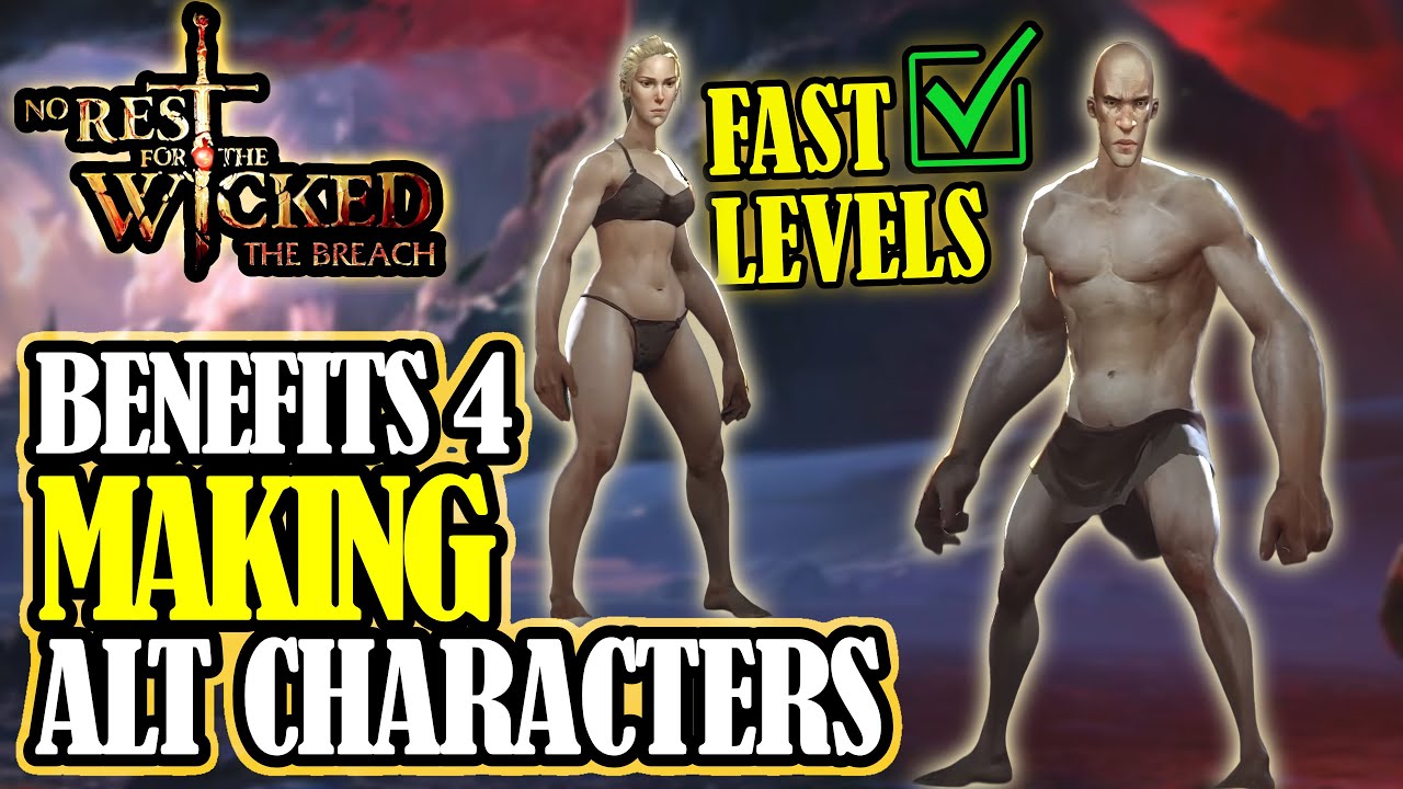 NO REST FOR THE WICKED: Make An ALT Character Today- It's Fast Leveling & Has Massive Benefits