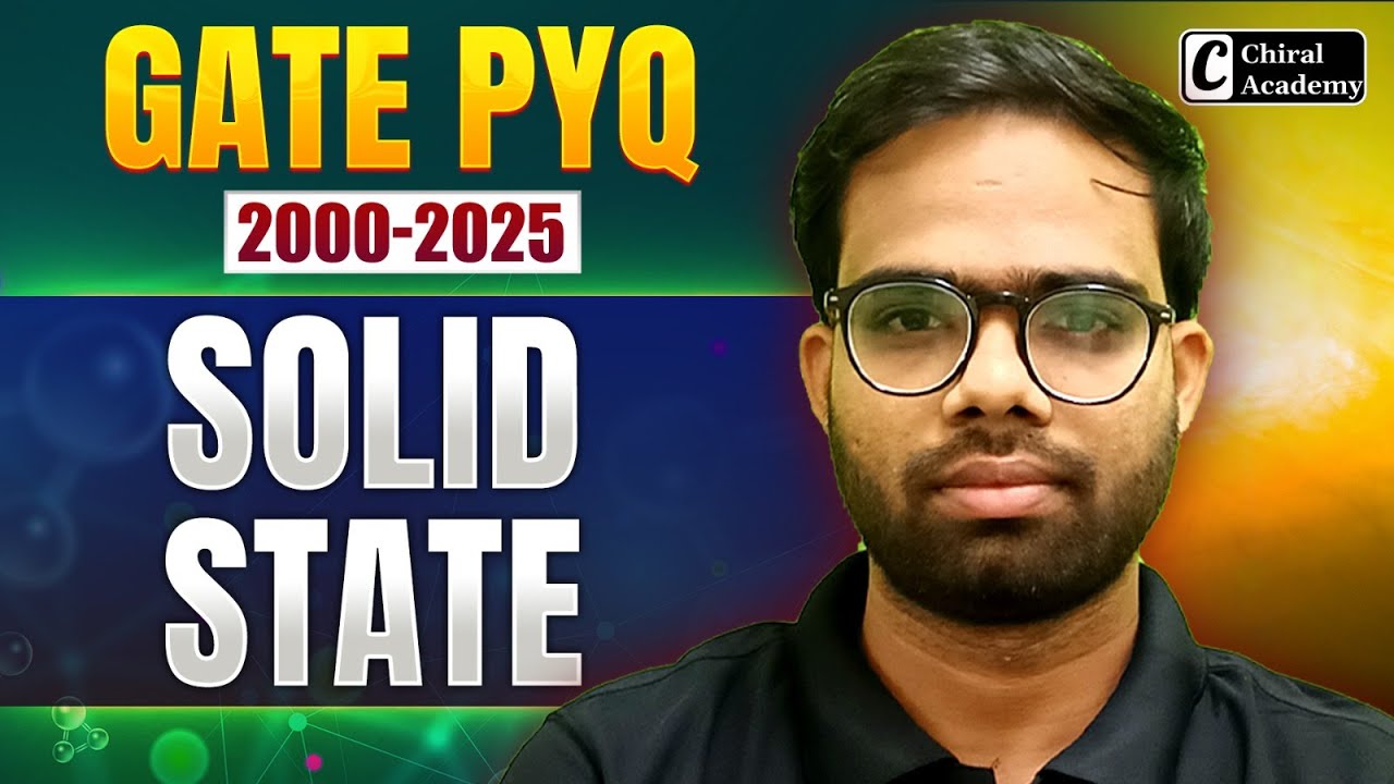 SOLID STATE GATE PYQ 2000-2025 Complete Discussion | Chiral Academy