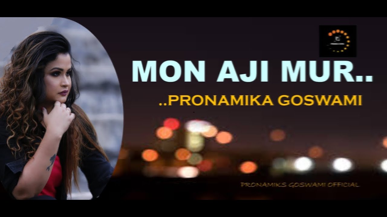 PRANNAMIKA GOSWAMI _ MON AJI MUR _ ASSAMESE MODERN SONG