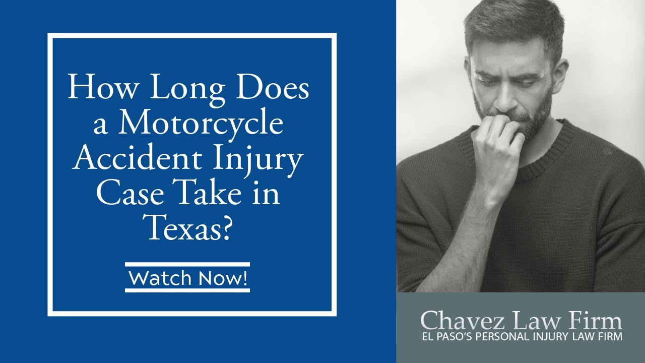 How Long Does a Motorcycle Accident Injury Case Take in Texas?  | Chavez Law Firm