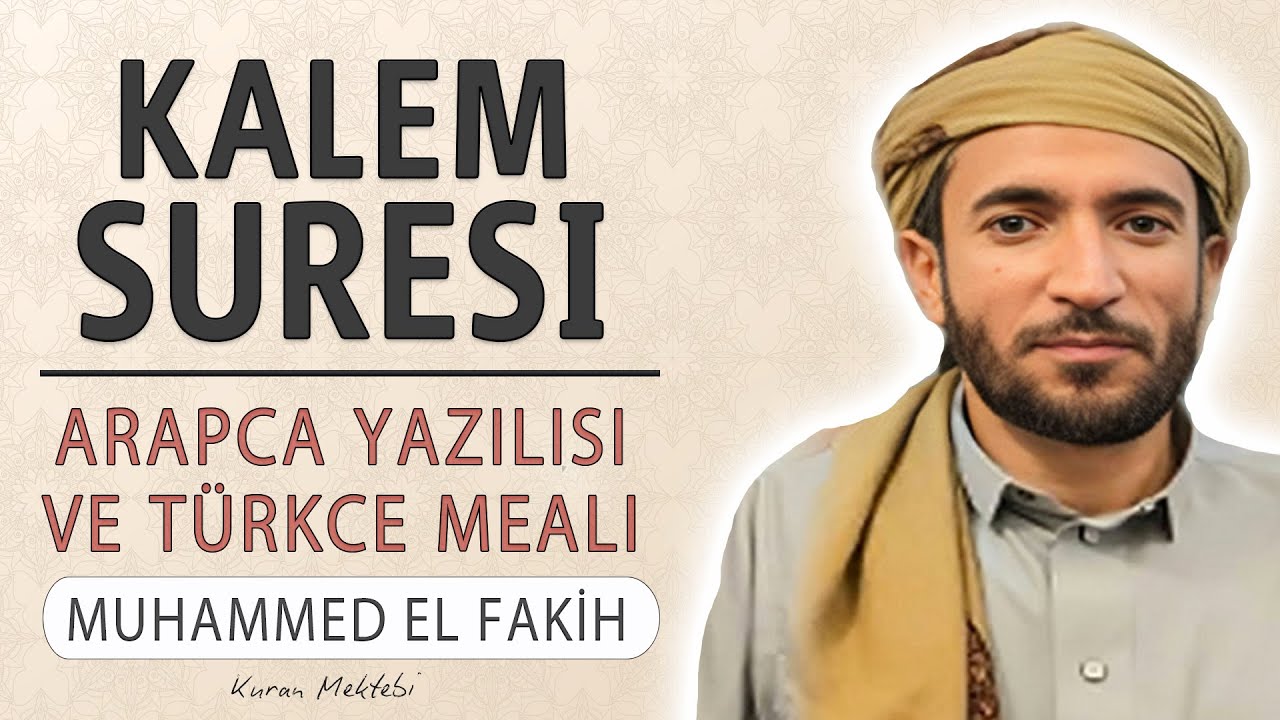 Kalem suresi anlamı dinle Muhammed el Fakih (Kalem suresi arap&ccedil;a yazılışı okunuşu ve meali)