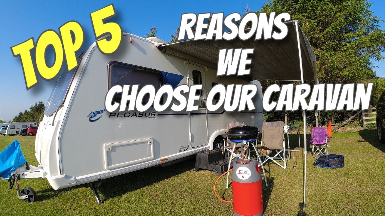 TOP 5 Considerations That Led Us To Choose Our Caravan