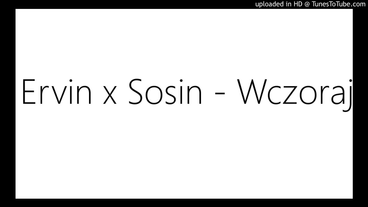 Ervin x Sosin - Wczoraj