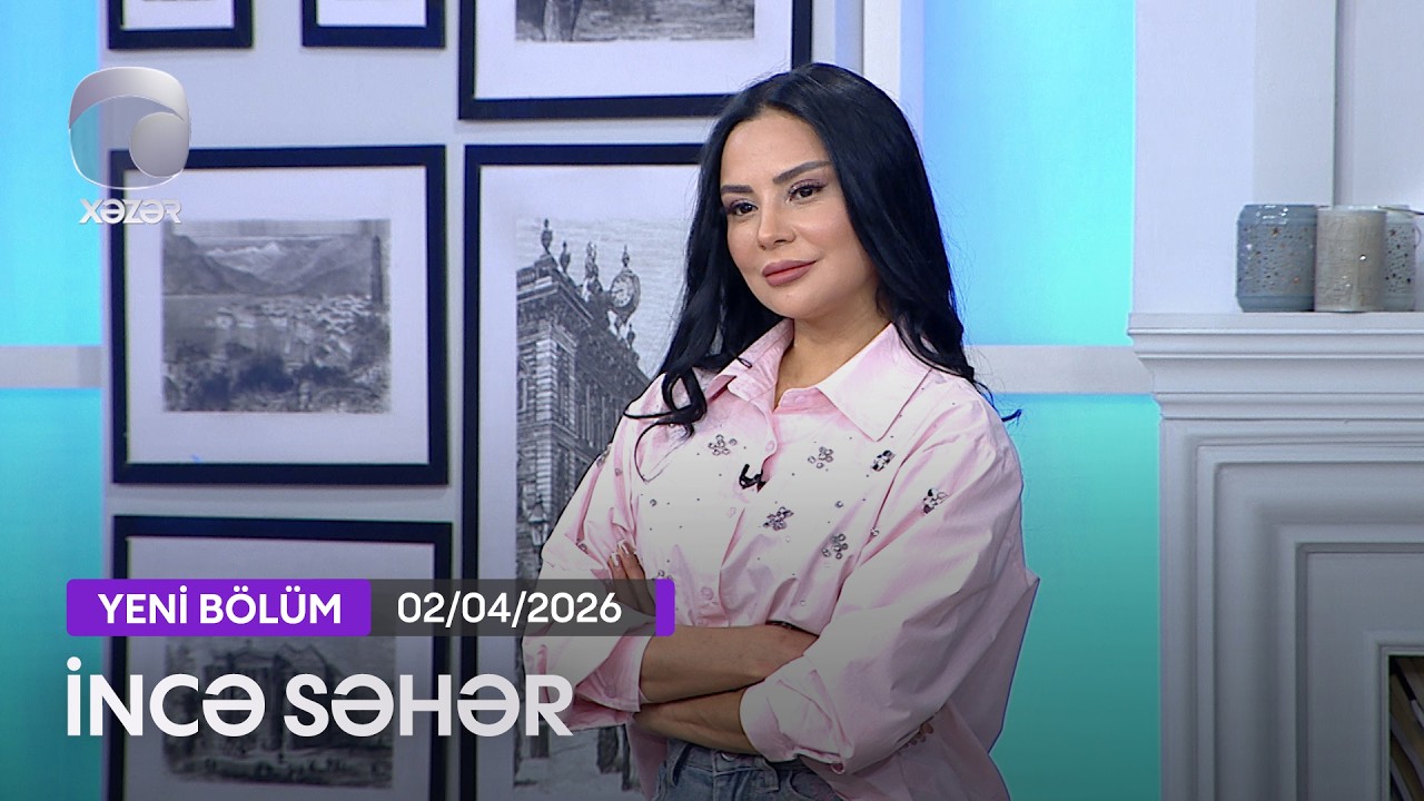 İncə Səhər - Nigar Şabanova, Vasif Əzimov, Pərviz Qasımov   02.04.2026