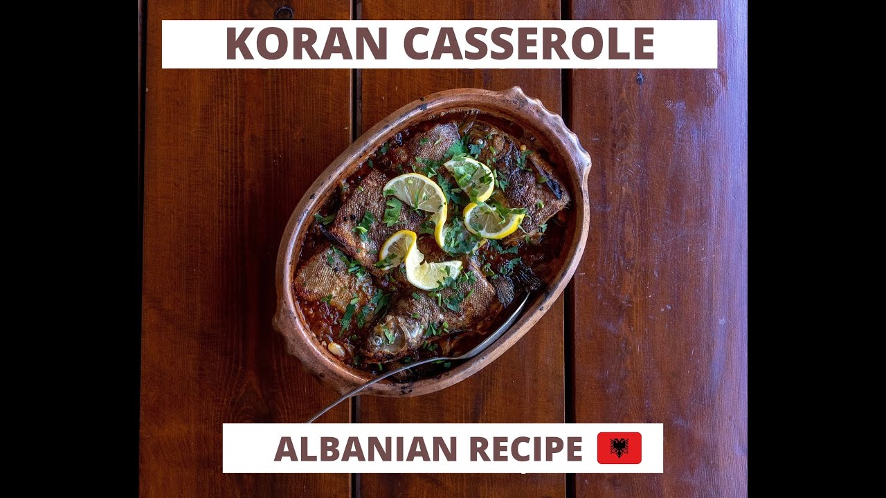 KORAN (fish) CASSEROLE - Traditional Albanian Recipe