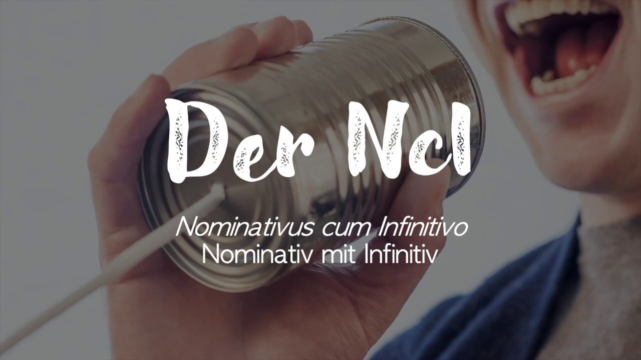 Latein  -  der NcI - Nominativ mit Infinitiv