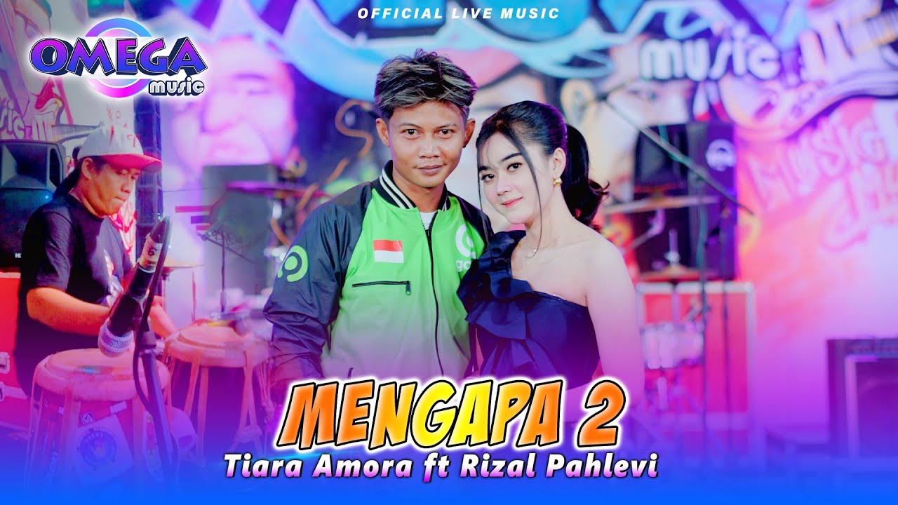 Mengapa 2 - Tiara Amora Ft Rizal Pahlevi (Omega Music)