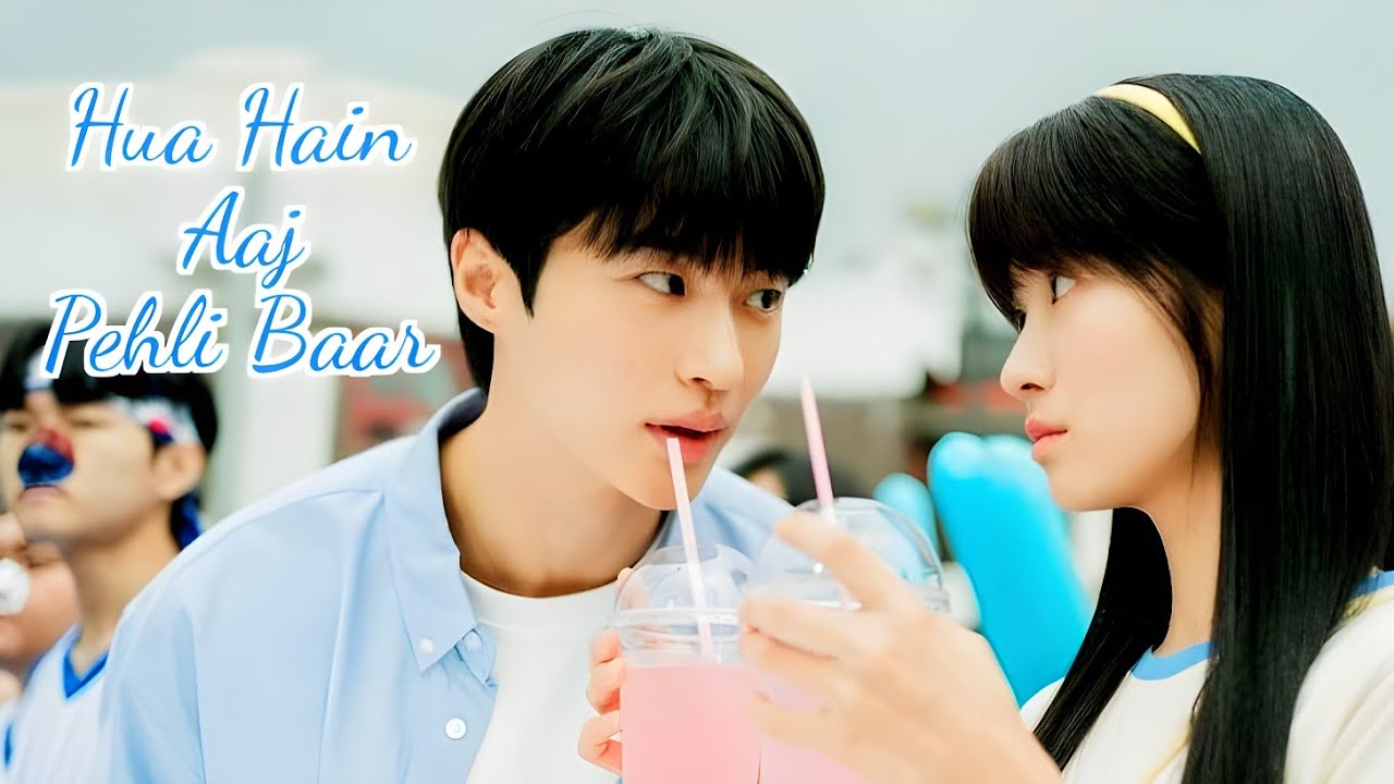 Hua Hain Aaj Pehli Baar || Lovely Runner hindi mix|| Im Sol & Ryu Sun Jae||New Korean Mix Hindi Song