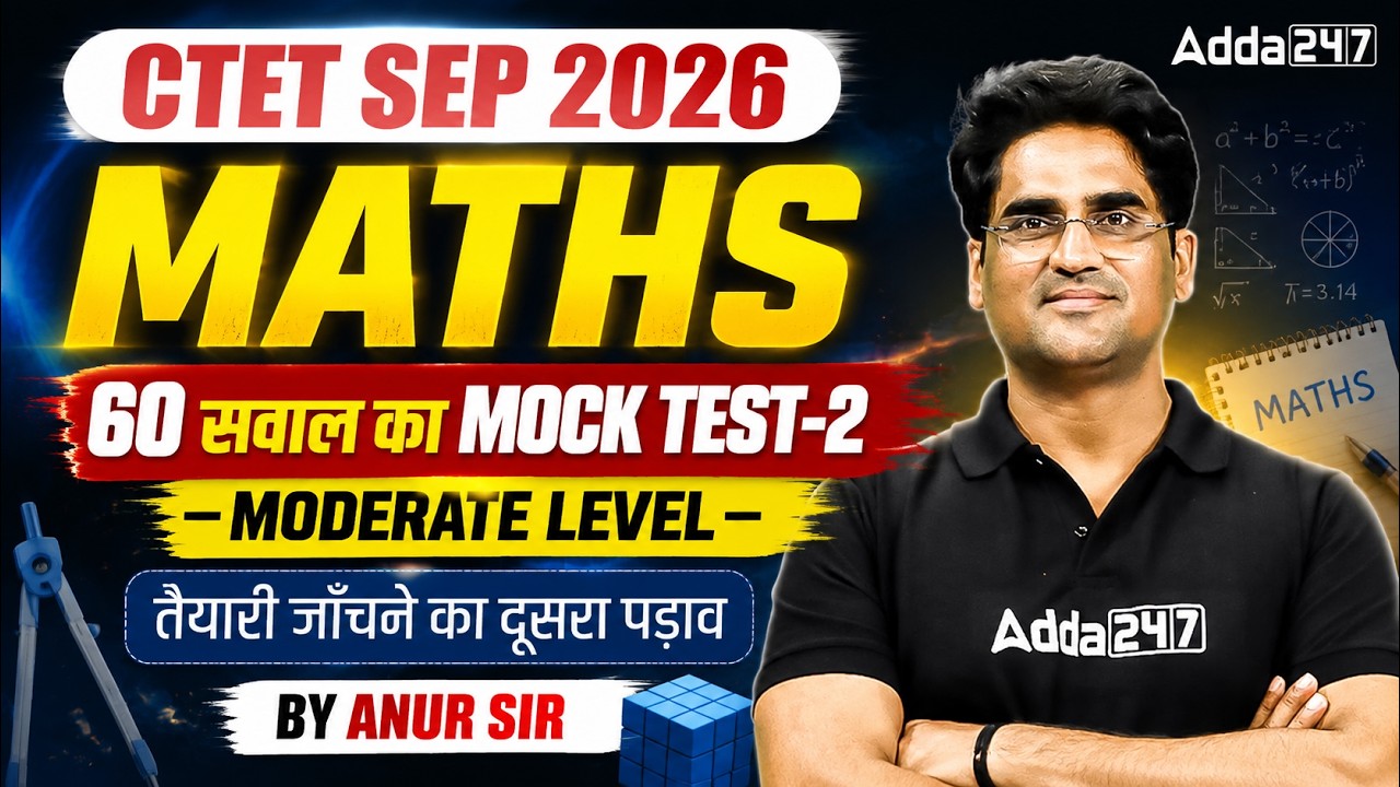 CTET Sep 2026 Maths Mock Test 2 | 60 Important Questions | Moderate Level | By Ankur Kumar