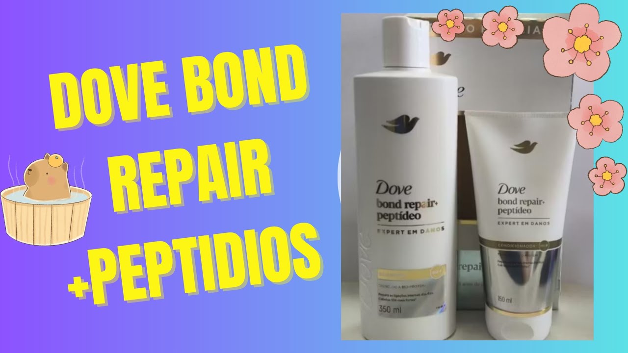 Resenha DOVE Bond Repair + Peptidios - Shampoo e Condicionador, pós descoloração 