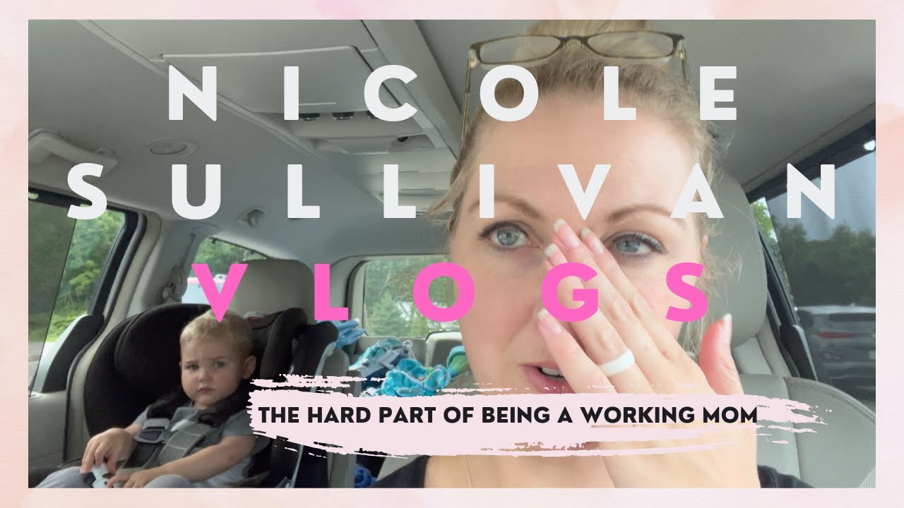 The hard part of being a working Mom | Nicole Sullivan Vlogs