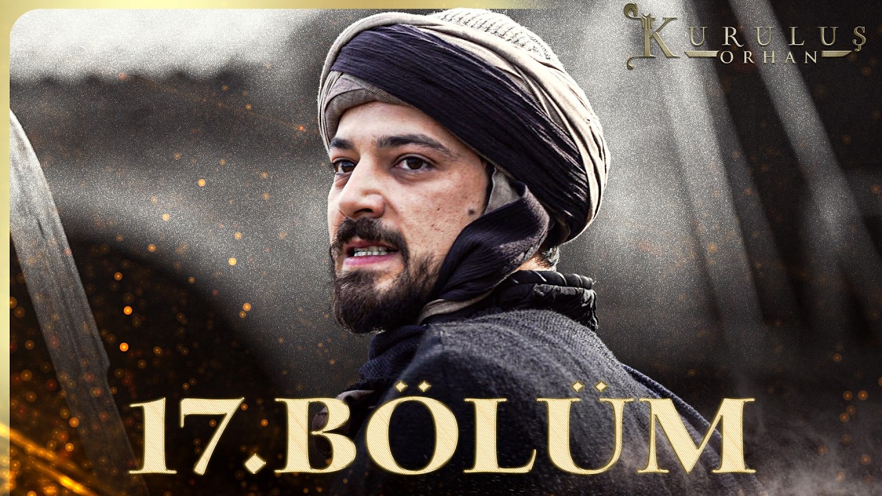 Kuruluş Orhan 17. Bölüm @atvturkiye