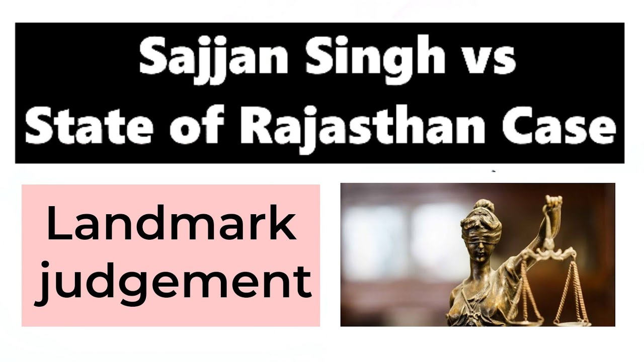 Sajjan Singh vs State of Rajasthan Case //Parliament India || Landmark Judgement