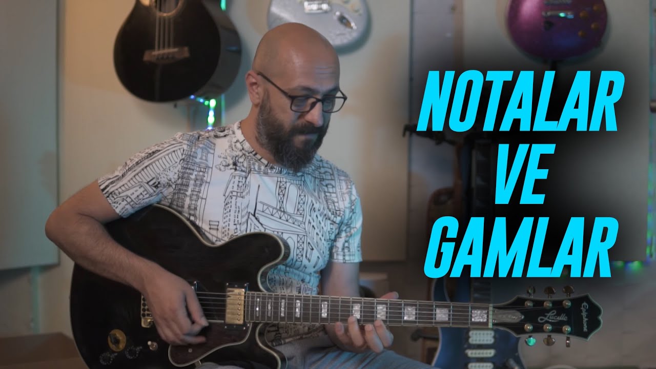 Notalar ve Gamlar | Elektro Gitar Dersi S1B8