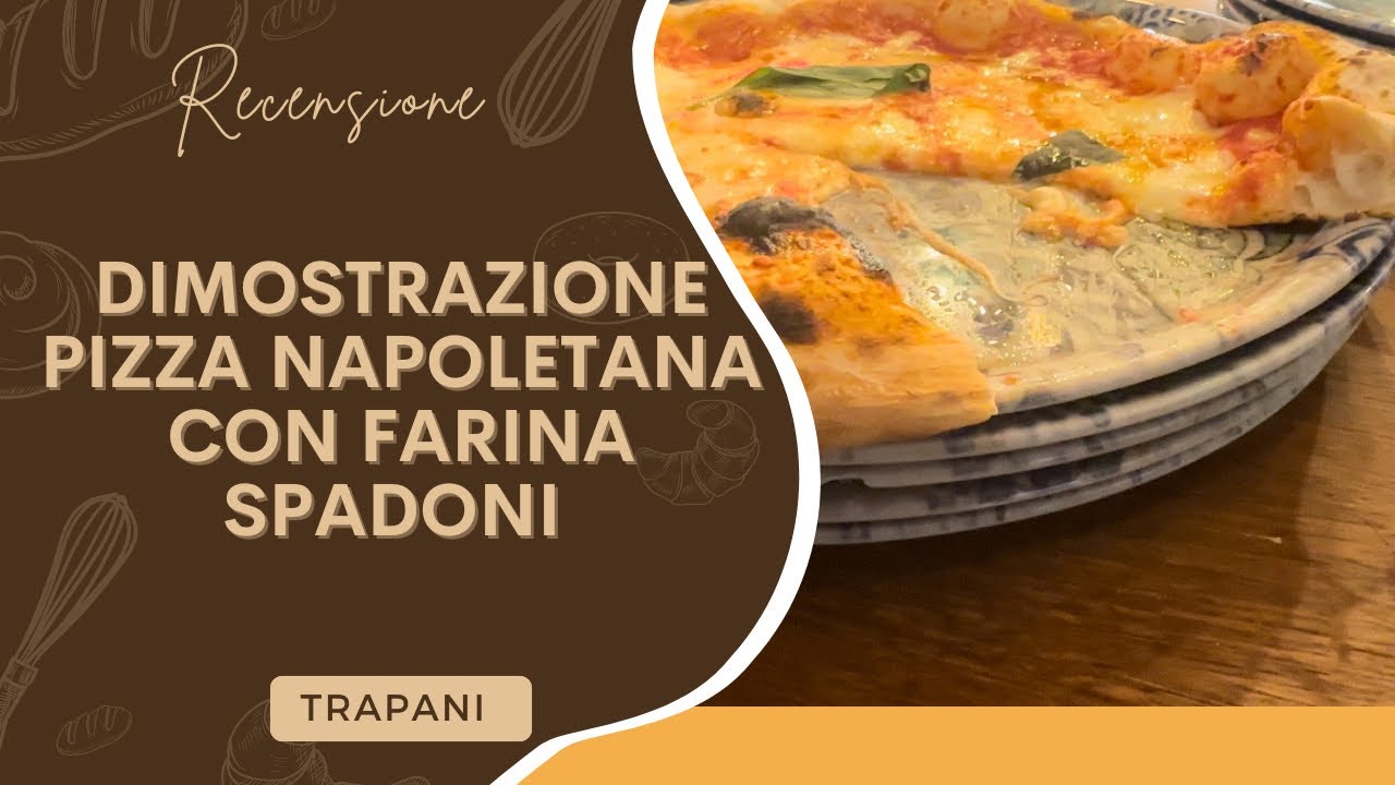 Recensione Farina Spadoni e dimostrazione pizza napoletana #corsopizzaioloatrapani