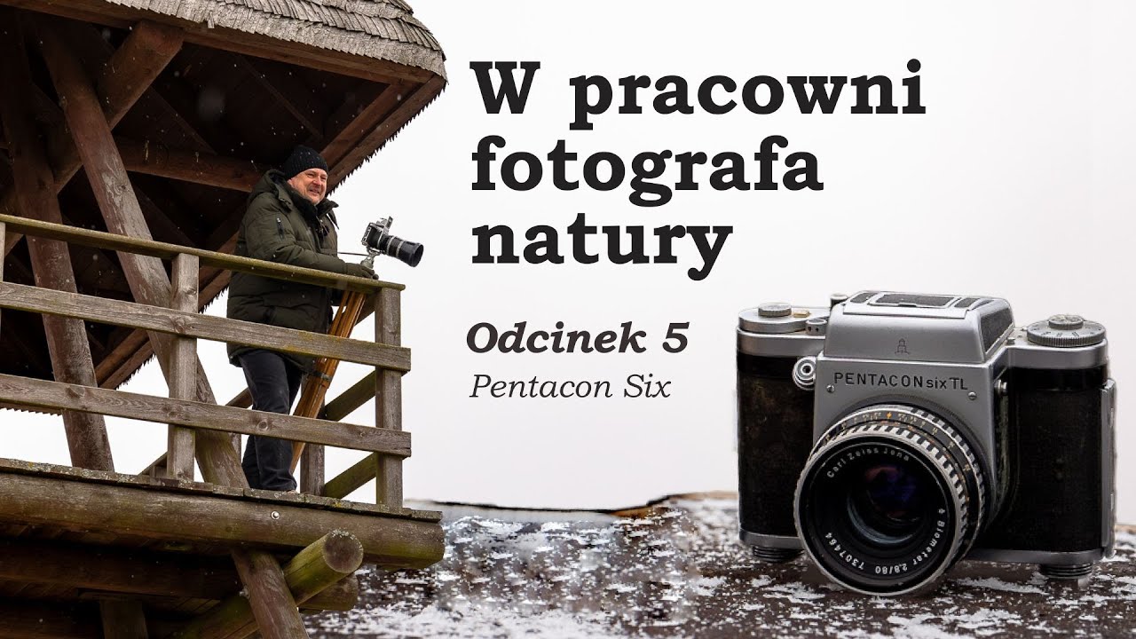 W PRACOWNI FOTOGRAFA NATURY - Pentacon Six