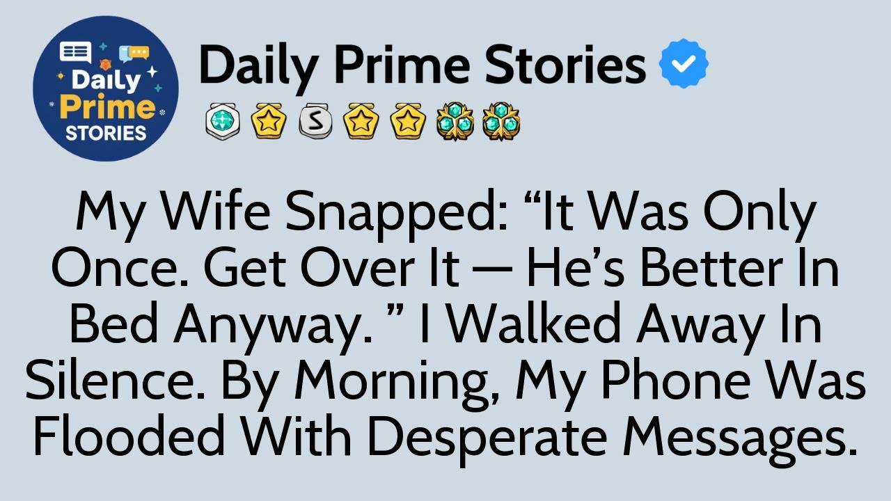 My Wife Snapped: “It Was Only Once. Get Over It — He’s Better In Bed Anyway.” I Walked Away In ...