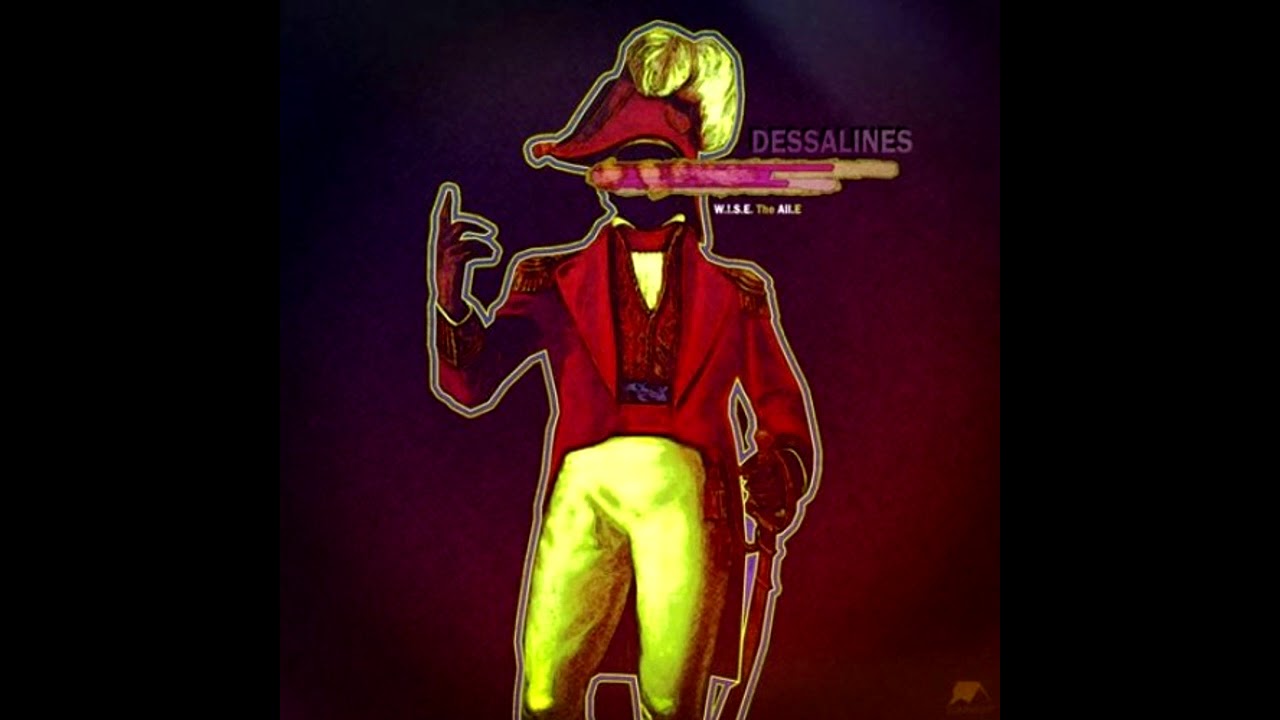 Dessalines \\ W!SE the all.E