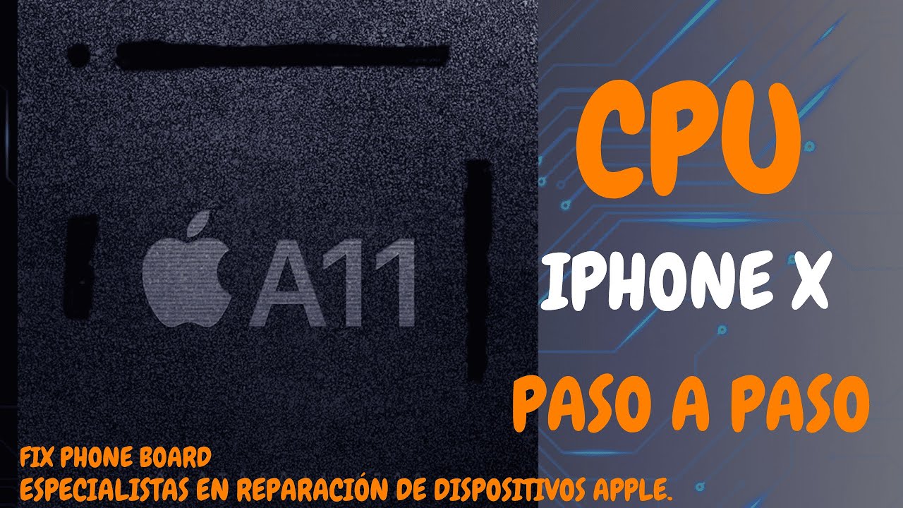 IPHONE X, CPU, PASO A PASO