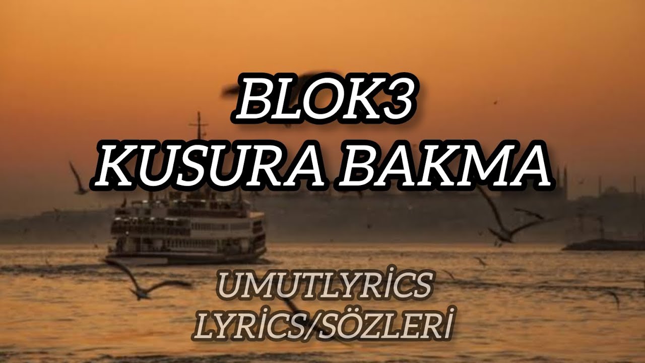 Blok3 - Kusura Bakma (Lyrics/Sözleri)