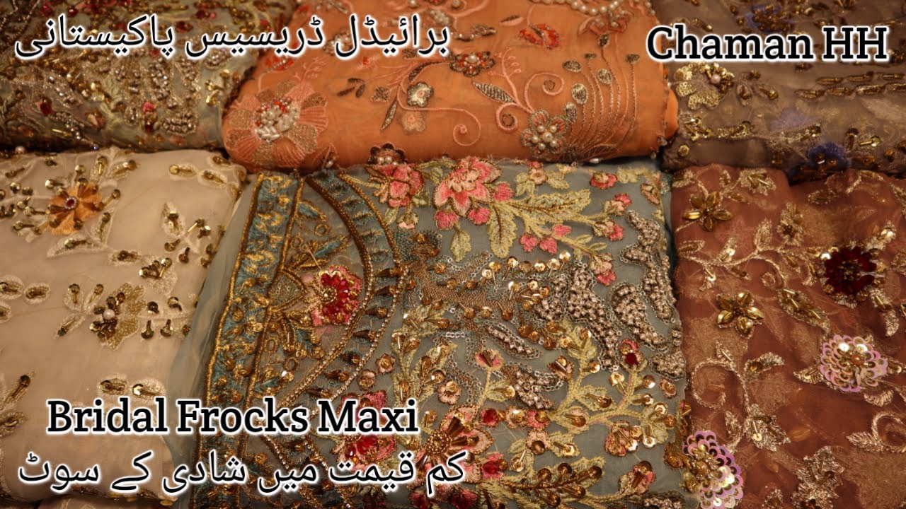 Wedding Frocks Designs| Maxi Designs| Chiffon Dresses| Party Wear Suits| Pakistani Bridal Dresses