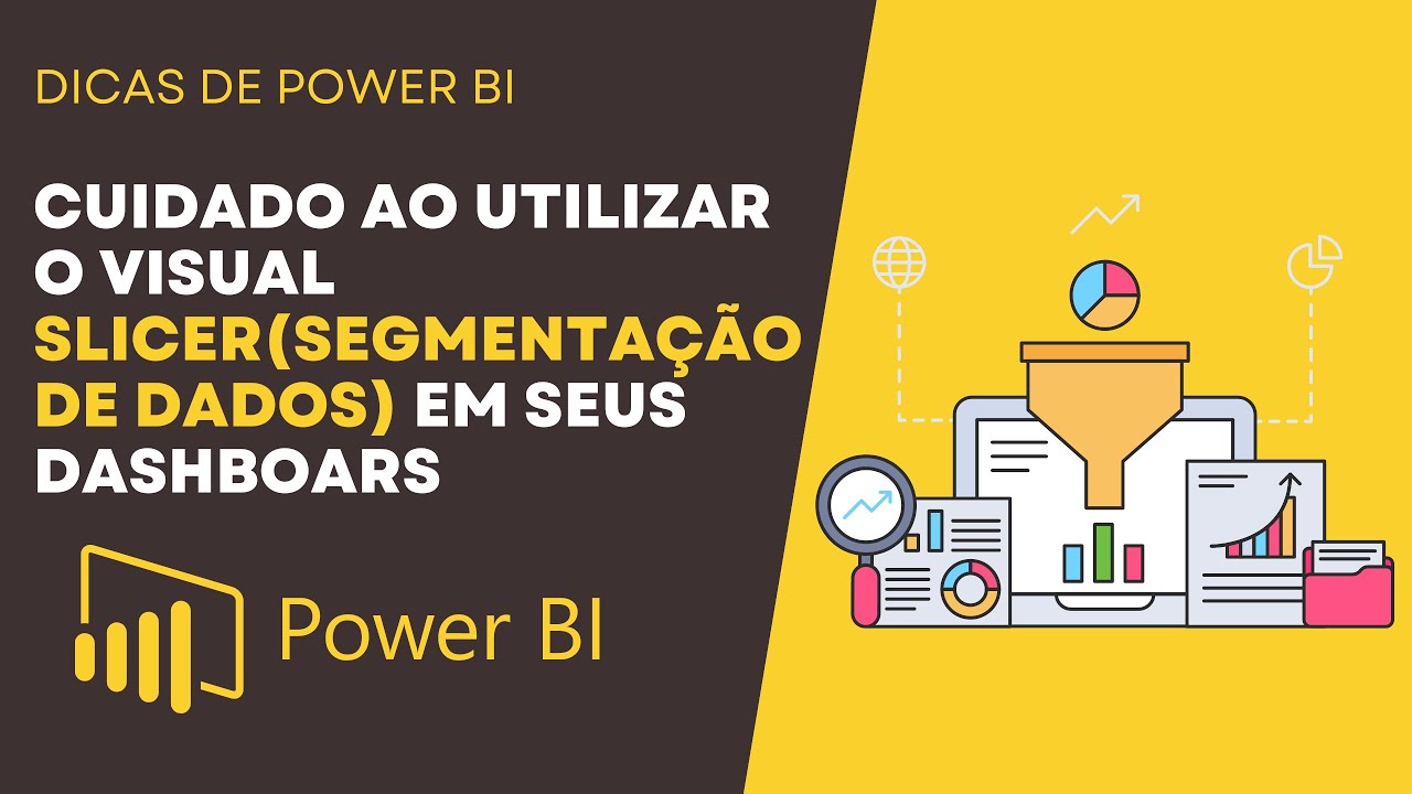 Cuidado ao usar o Slicer (Segmentador de dados) - Power BI