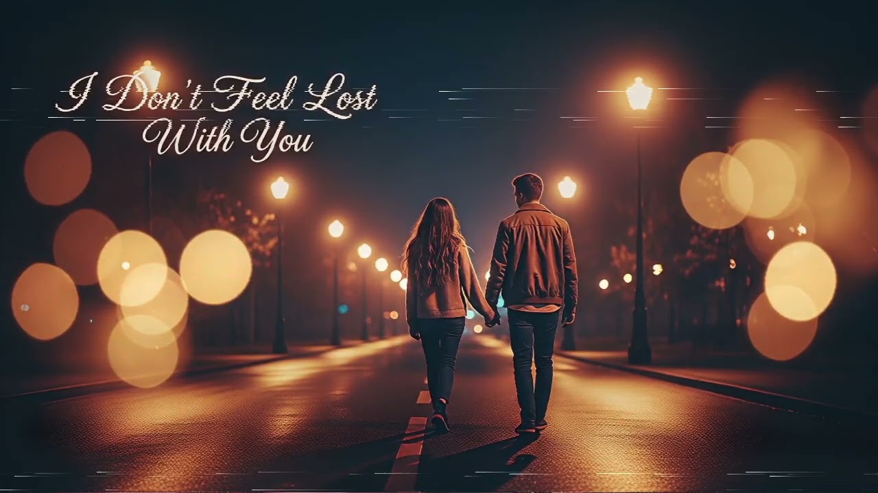 I Don’t Feel Lost With You ❤️ | Emotional Romantic English Love Song 2025 | Soft Calm Pop