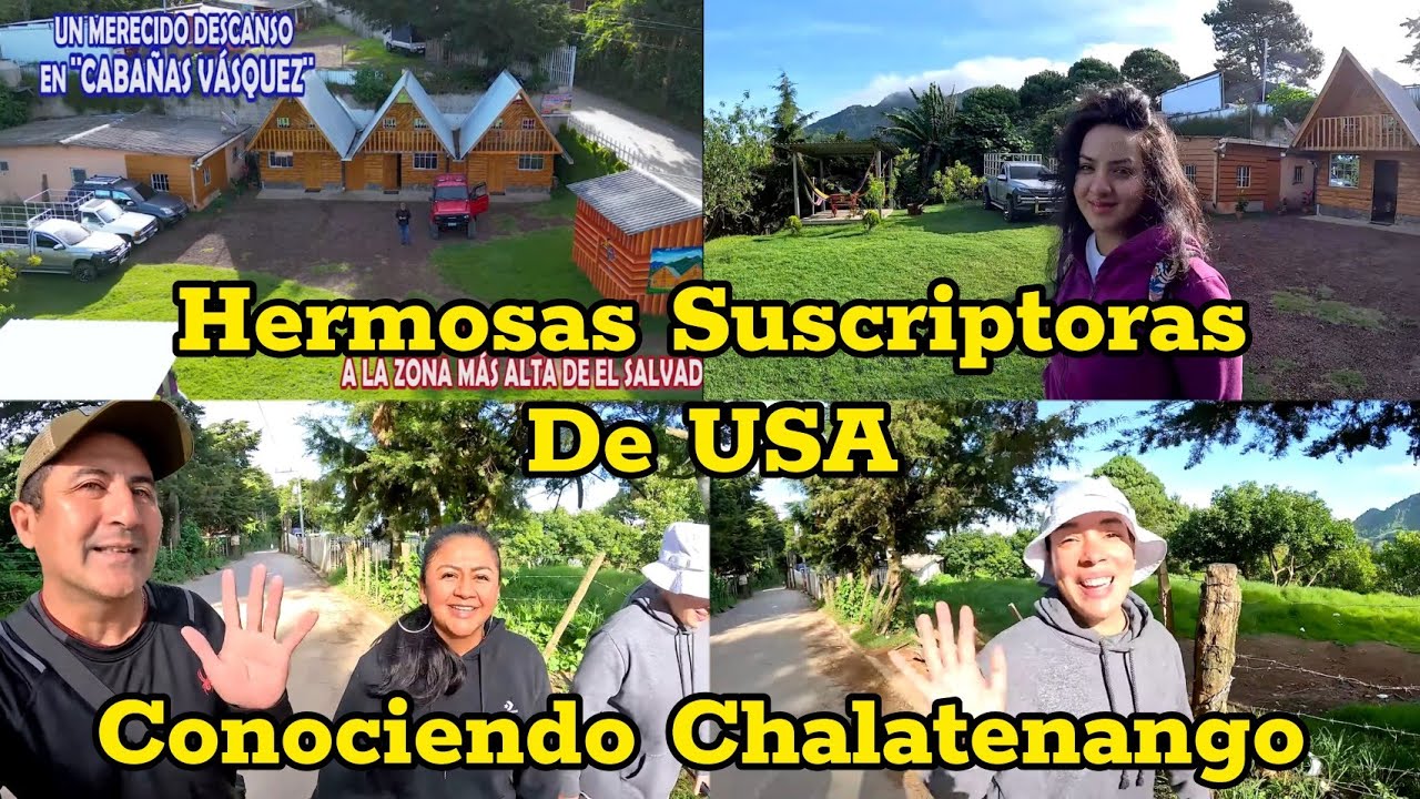 Ecuatoriana, Dominicana y Peruana, Conociendo Chalatenango y Les Ha Gustado El Salvador.