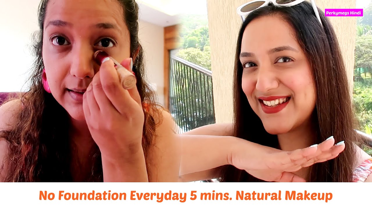 No Foundation Everyday Makeup | Natural Makeup Routine | Perkymegs Hindi