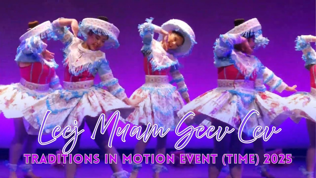 LEEJ MUAM SEEV CEV @ Traditions in Motion Event (TIME) 2025 - Hmong Round