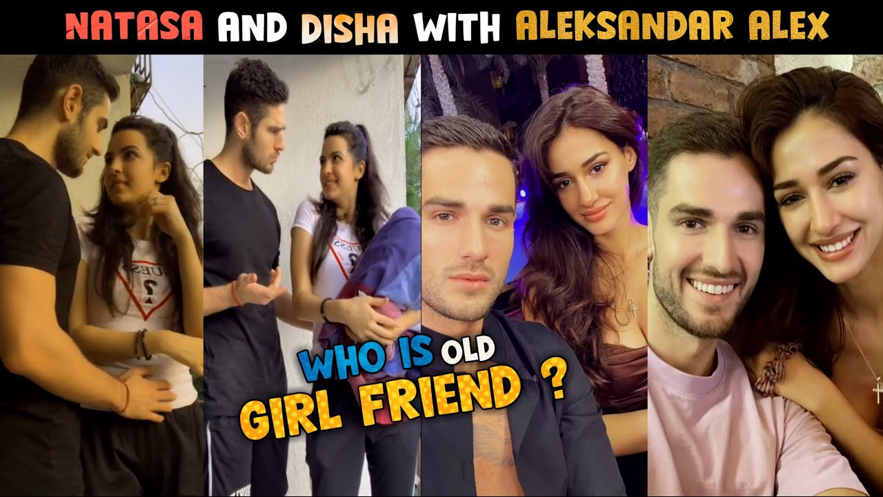 Natasa Stankovic And Disha patani With aleksandar alex Which of These Is Closest Girl Friend ?