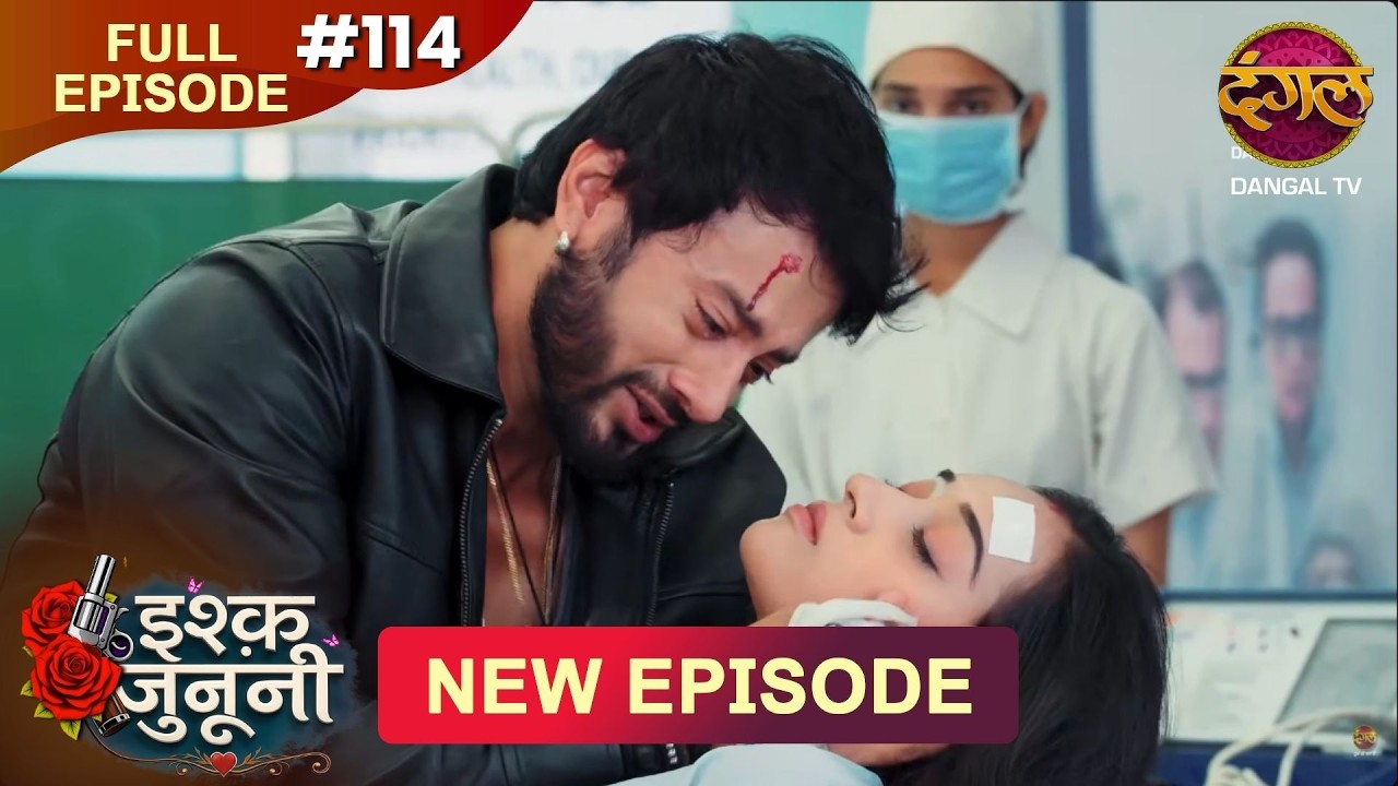 ISHQ JUNOONI | Full Episode 114 | 6 June 2026 | Full HD #Newepisode | Dangal TV