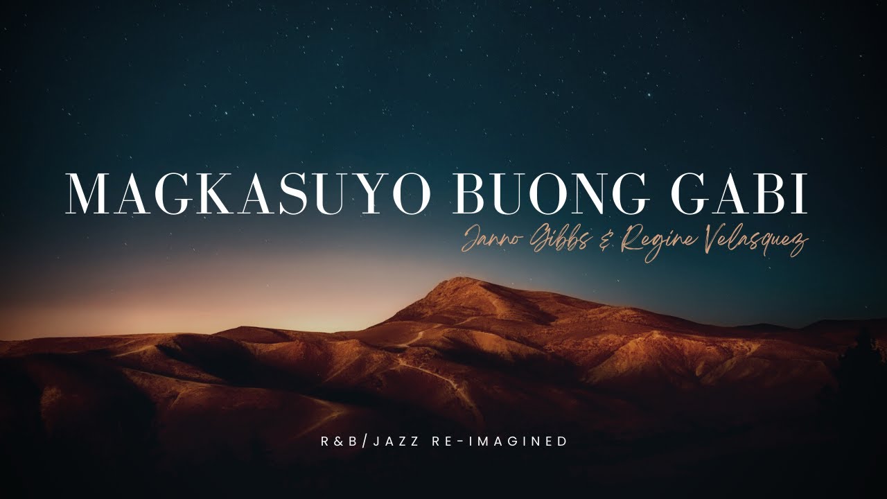 Janno Gibbs & Regine Velasquez - Magkasuyo Buong Gabi (Lyrics) (OPM R&B/Jazz Re-imagined)