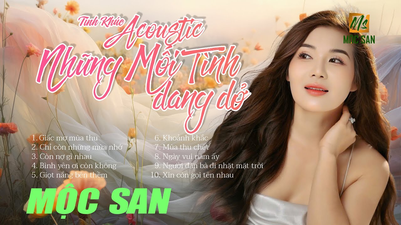 Nhạc Acoustic Du Dương Mộc San “ Những Mối Tình Dang Dở”  || Nhạc Trữ Tình Bất Hủ