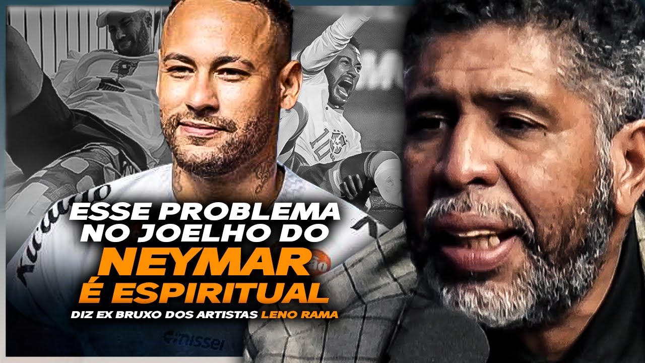 SE EU COLOCAR AS M&Atilde;OS NO JOELHO DO NEYMAR ELE VAI SER O MELHOR JOGADOR DA PR&Oacute;XIMA COPA - LENO RAMA