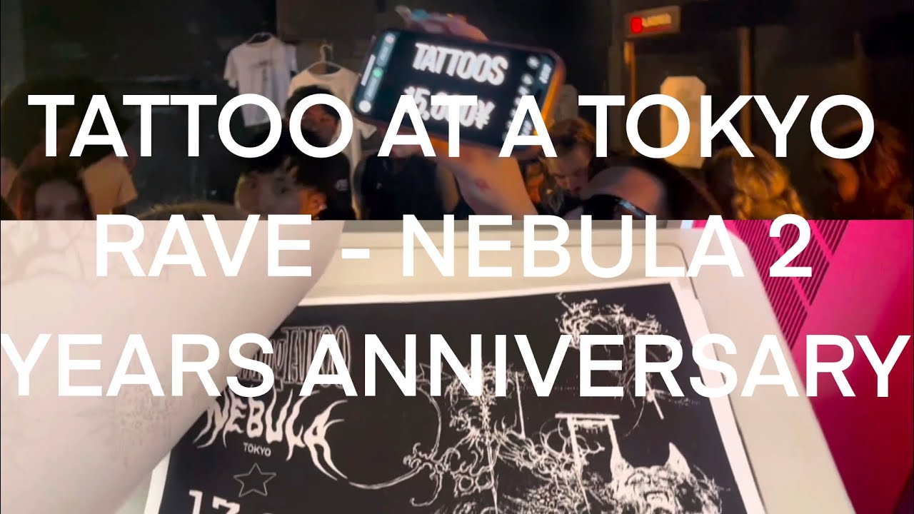 Tattoo at a Tokyo rave? Nebula 2 years anniversary with special guests ROÜGE and Neon Graveyard