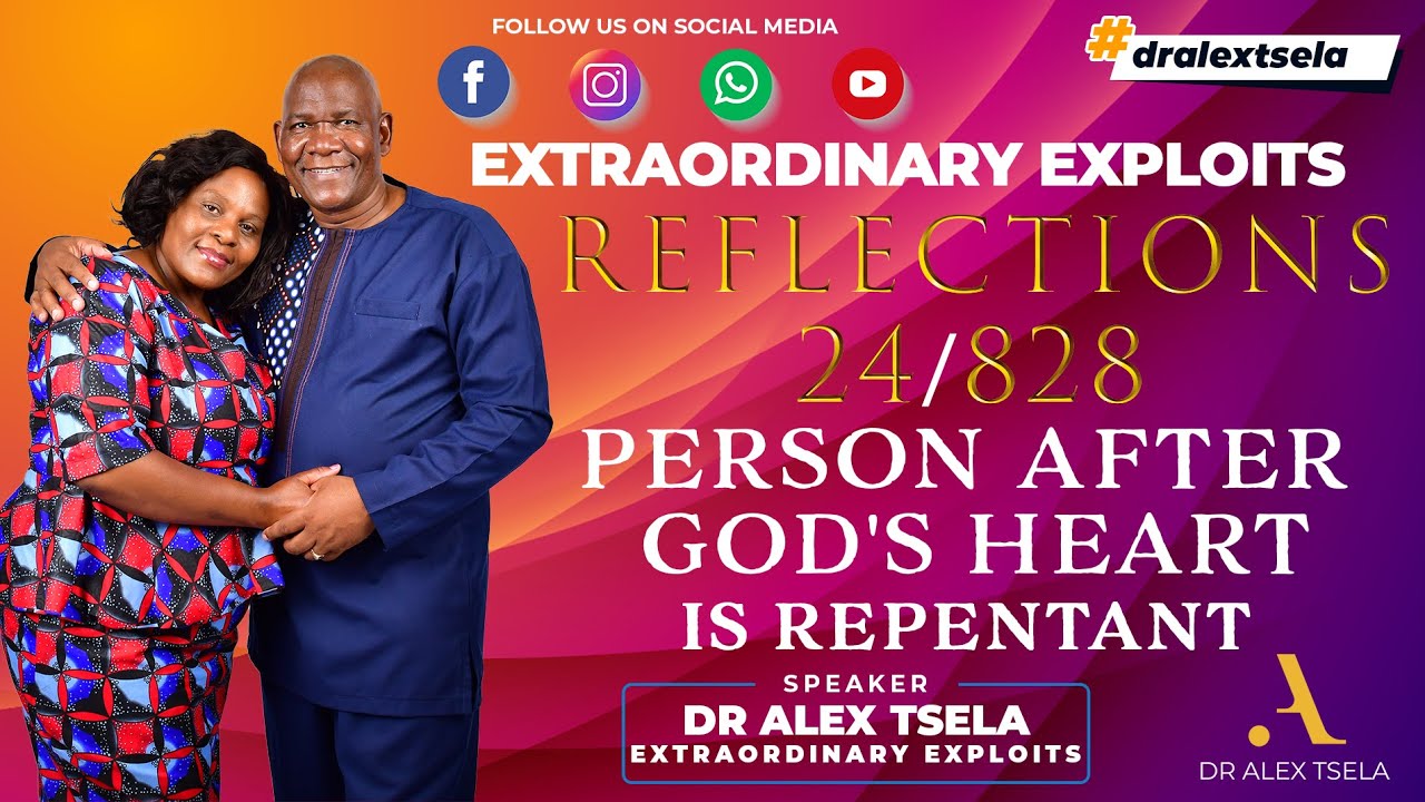 Person After God's Heart is Repentant | Dr Alex Tsela | Week 24/828 | Morning Reflections
