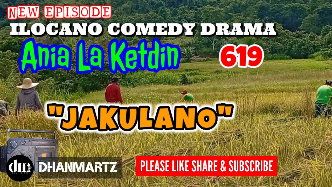 NEW EPISODE | JAKULANO | ANIA LA KETDIN 619 | ILOCANO COMEDY DRAMA | DHANMARTZ