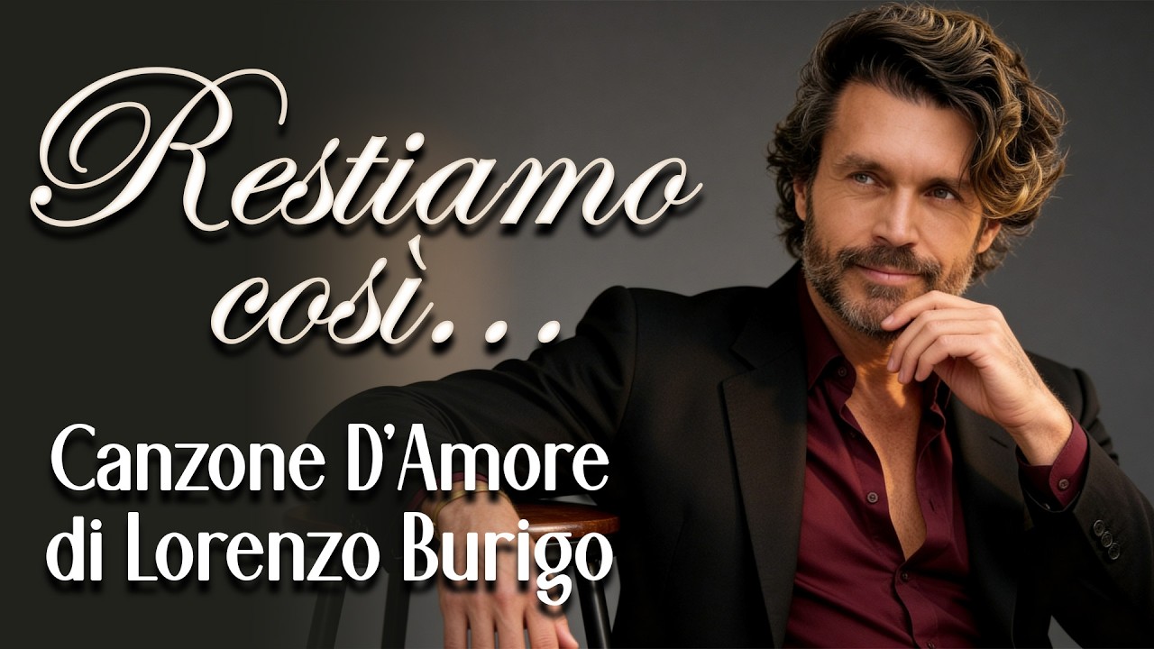 🎵 Musica per il Cuore e per l’Anima | Canzoni d’Amore che Consolano il Silenzio – Lorenzo Burigo