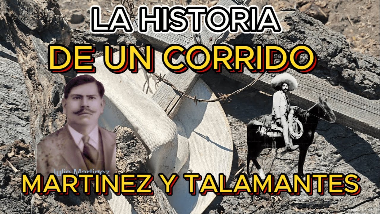 EL CORRIDO DE LA HISTORIA DE DOS VALIENTES, MARTINEZ Y TALAMANTES