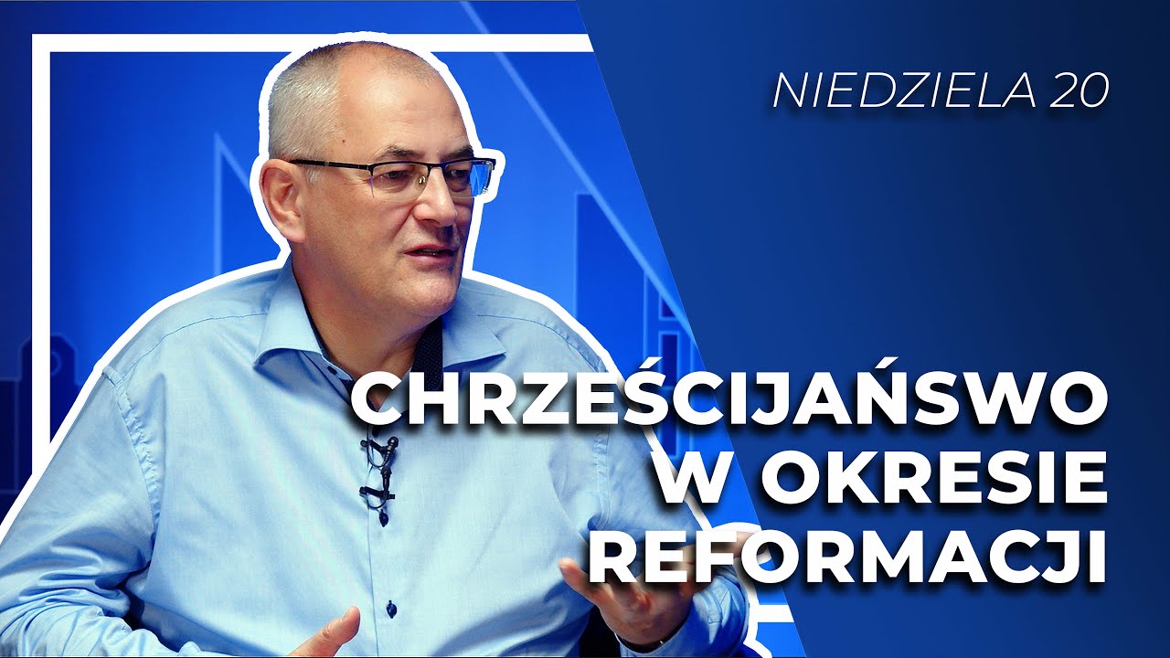 Chrześcijaństwo w okresie reformacji | Wojciech Włoch | Niedziela 20