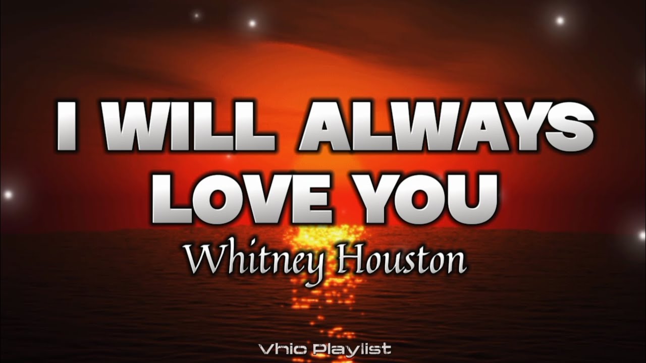 I Will Always Love You - Whitney Houston (Lyrics)