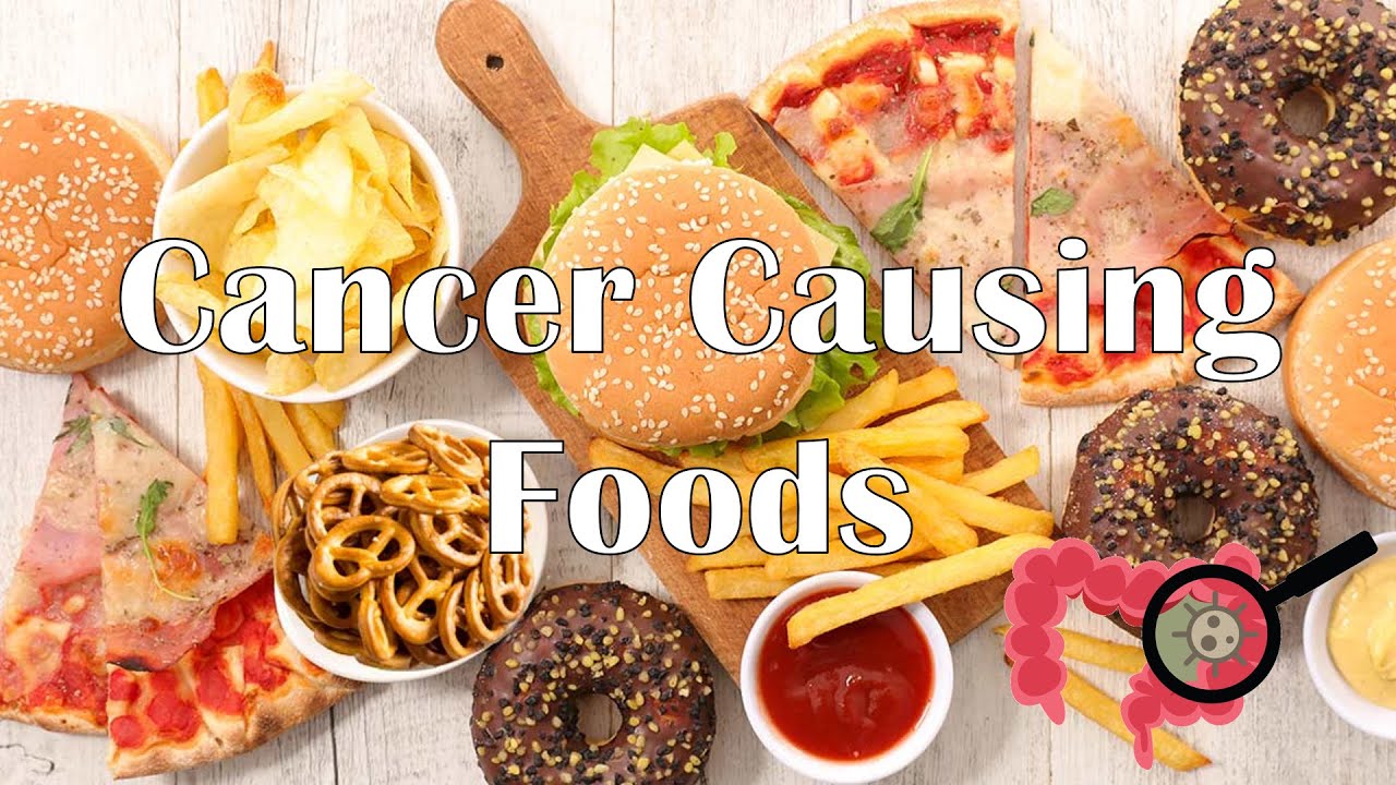 Cancer Causing Foods - Foods That Cause Cancer |Avoid These Foods If You Want To Live Healthy