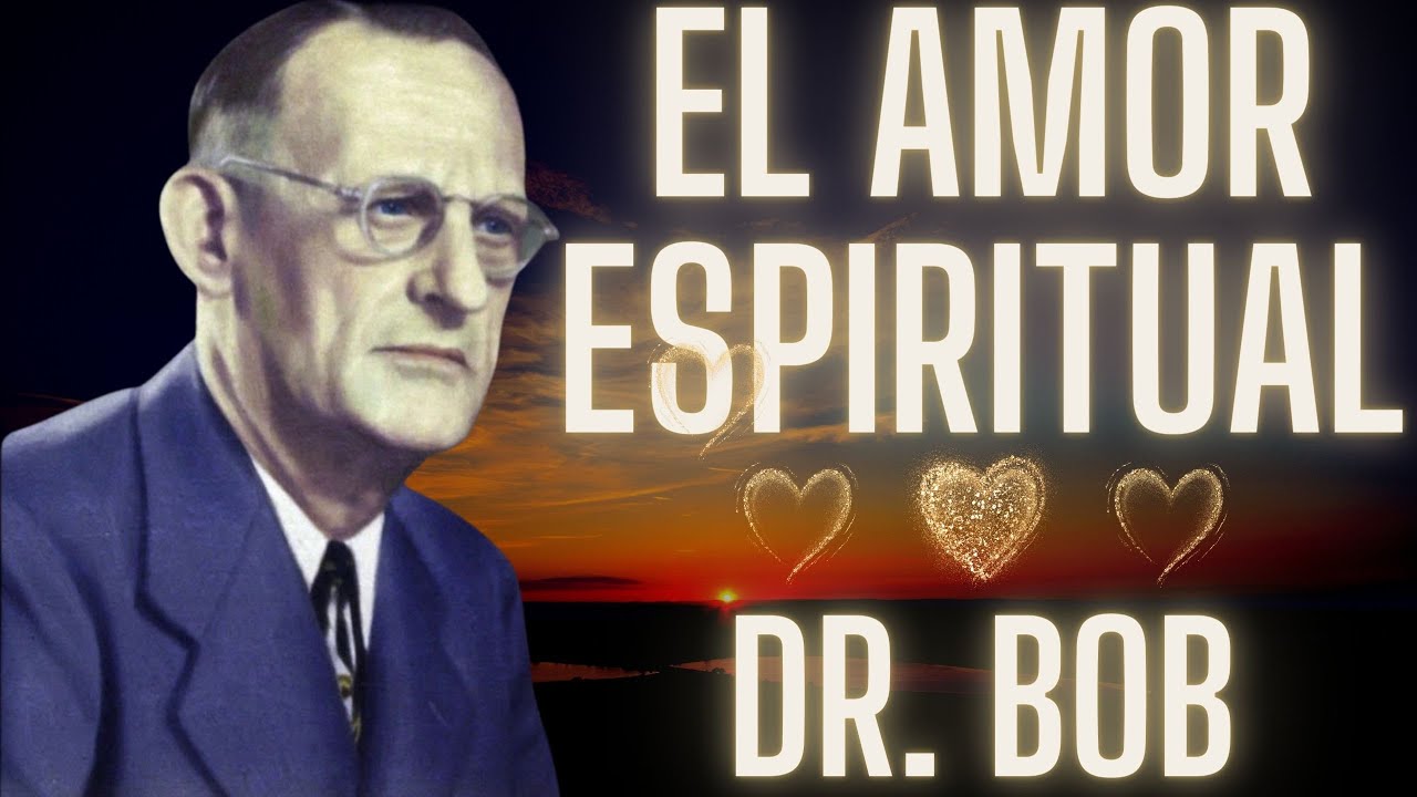 El AMOR espiritual / Dr. Bob /