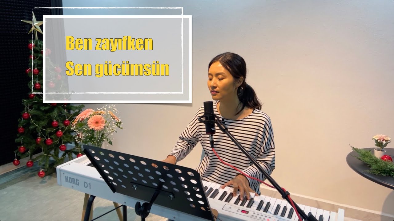 [Hristiyan İlahisi] Ben zayıfken Sen gücümsün