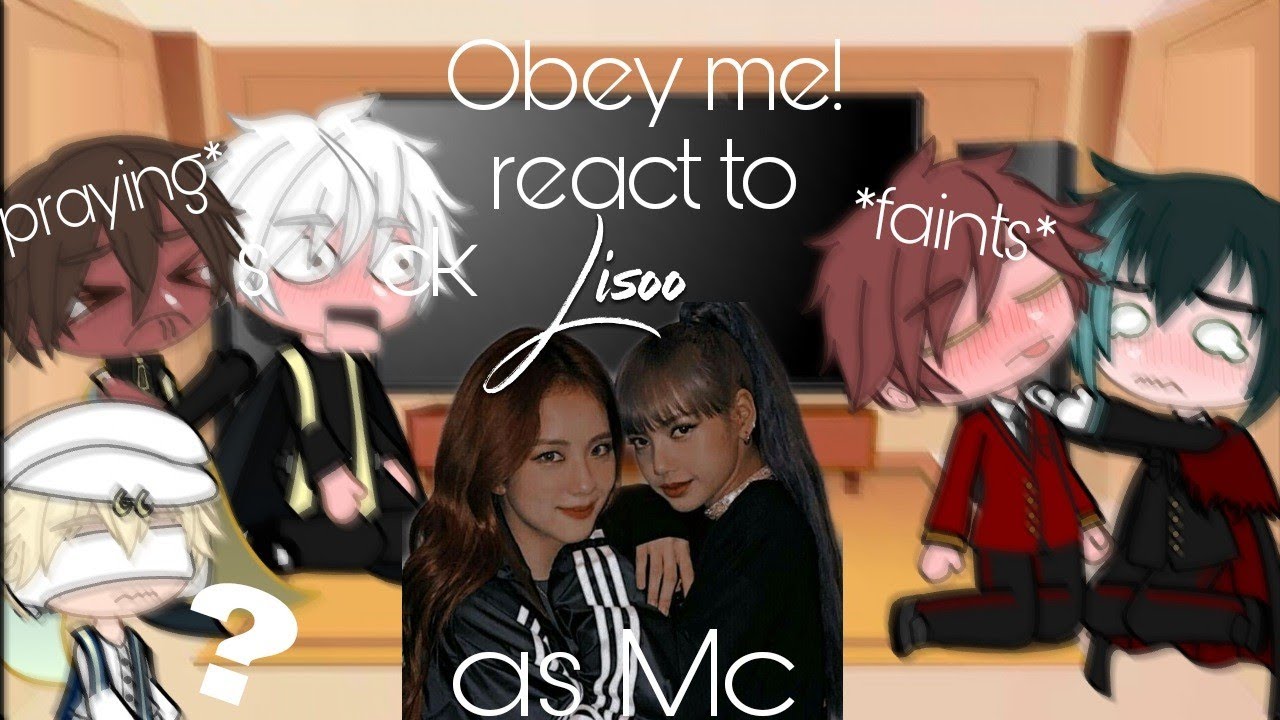 Obey me! react to Lisa&Jisoo as Mc👾